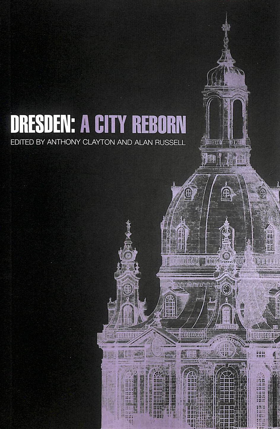 Dresden: A City Reborn