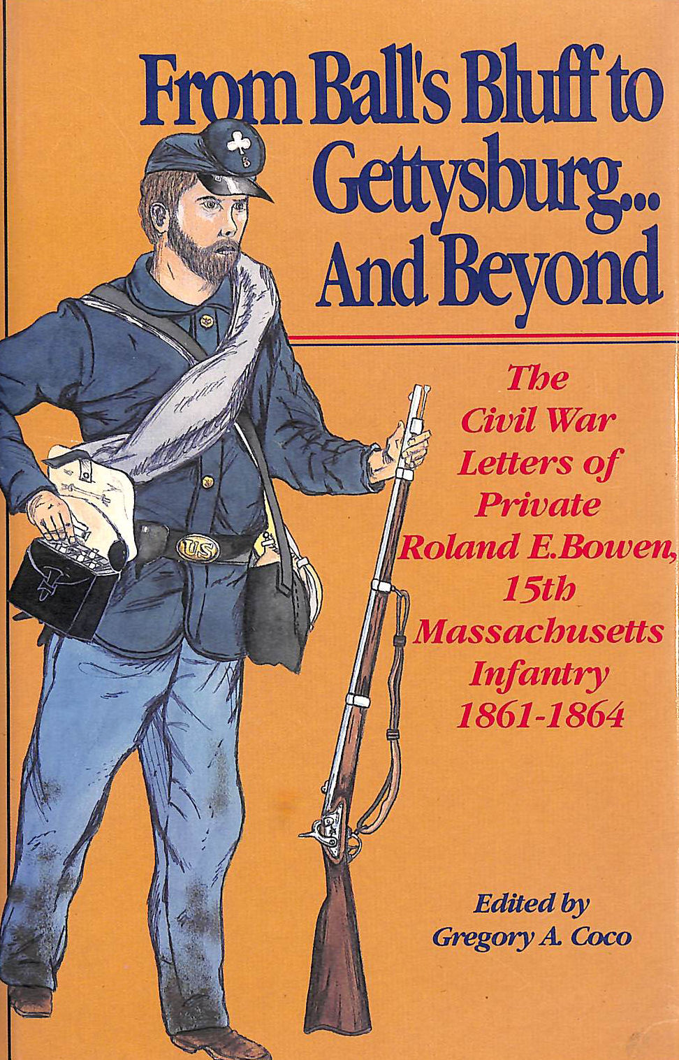 From Ball's Bluff to Gettysburg And beyond