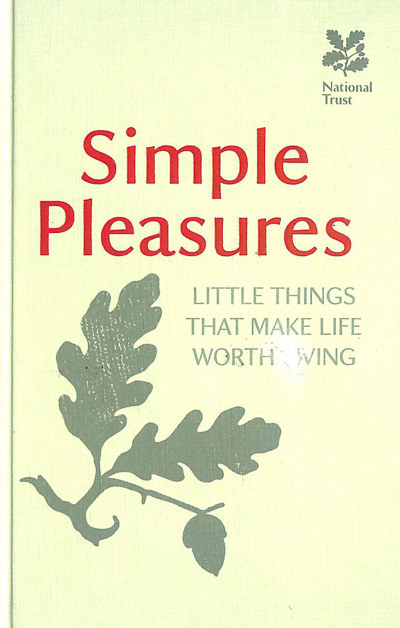 Simple Pleasures - Little Things That Make Life Worth Living