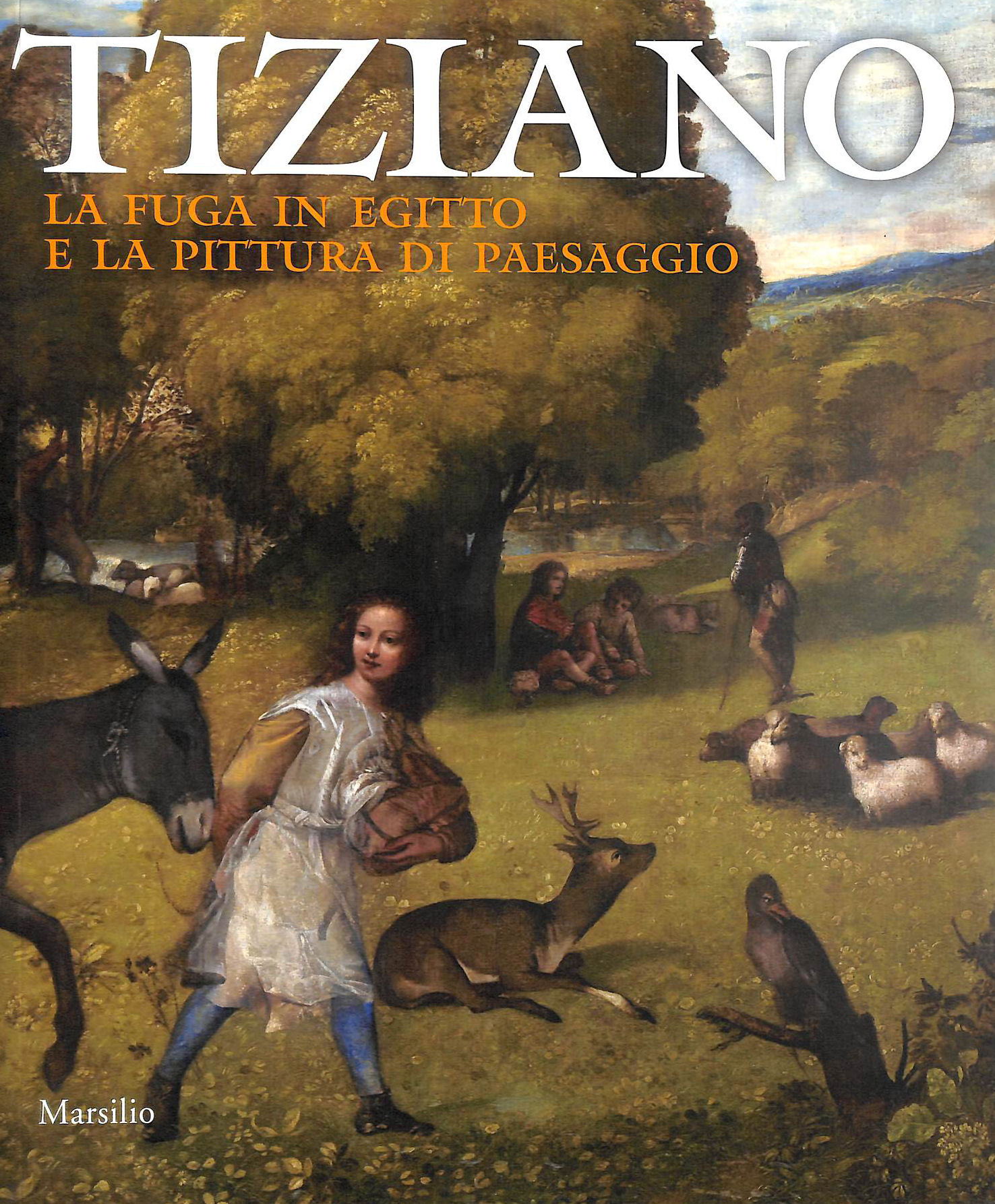 Tiziano. La fuga in Egitto e la pittura di paesaggio