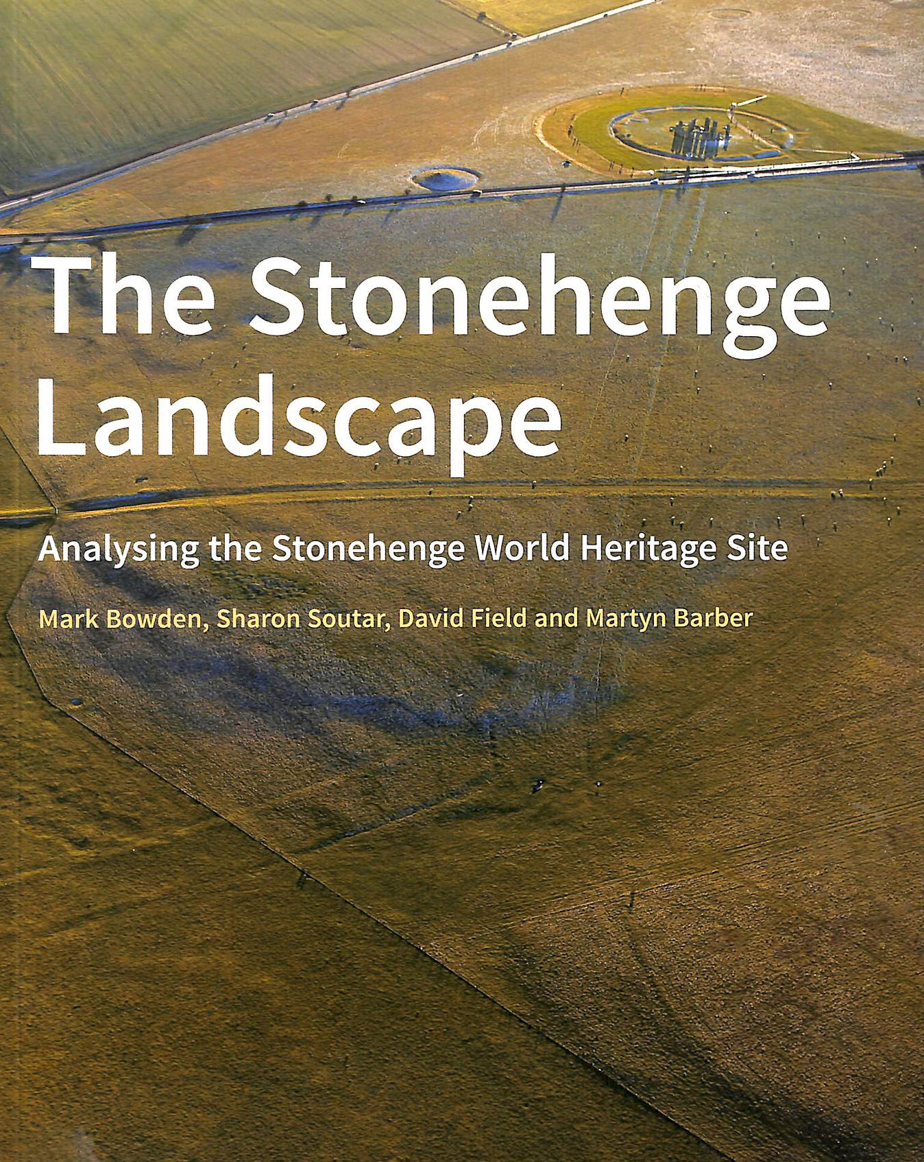 The Stonehenge Landscape: Analysing the Stonehenge World Heritage Site
