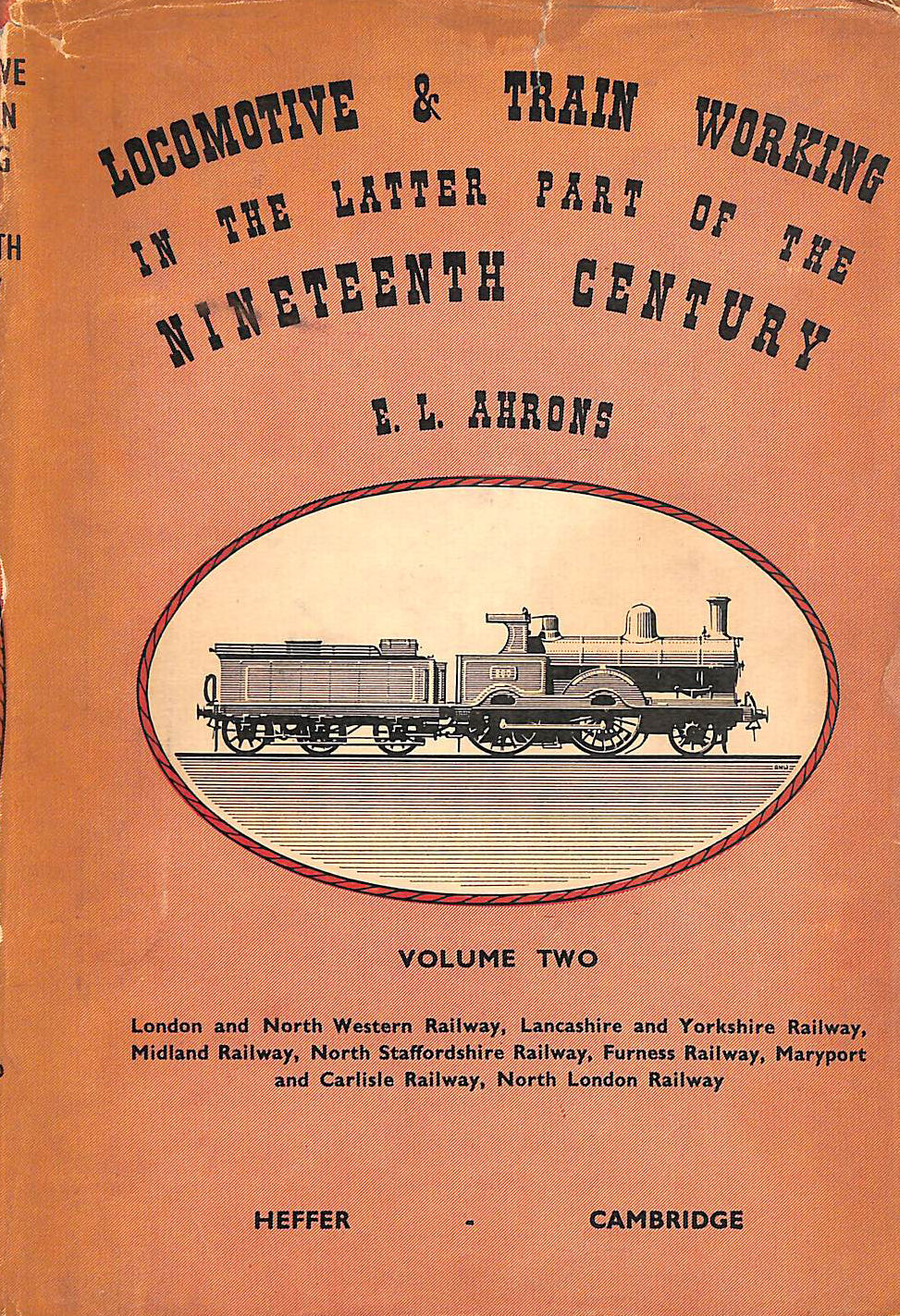 Locomotive & Train Working In The Latter Part Of The Nineteenth Century: Vol Two.