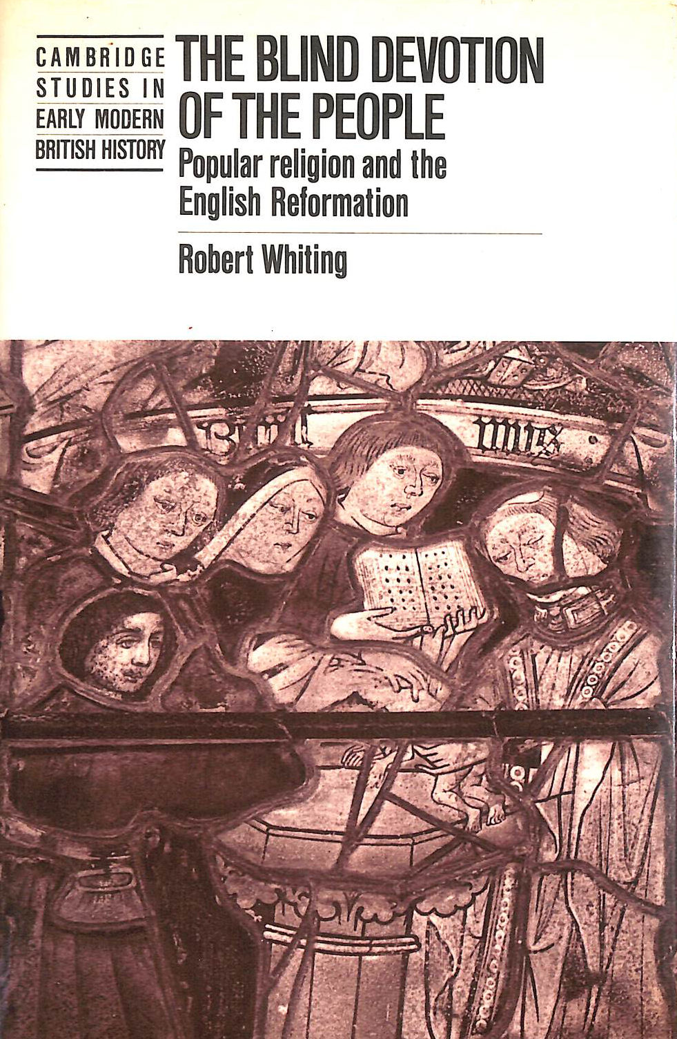 The Blind Devotion of the People: Popular Religion and the English Reformation