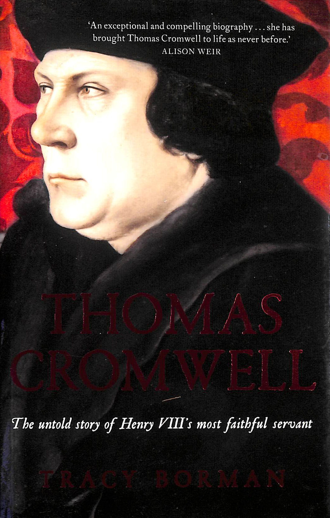 Thomas Cromwell: The untold story of Henry VIII's most faithful servant