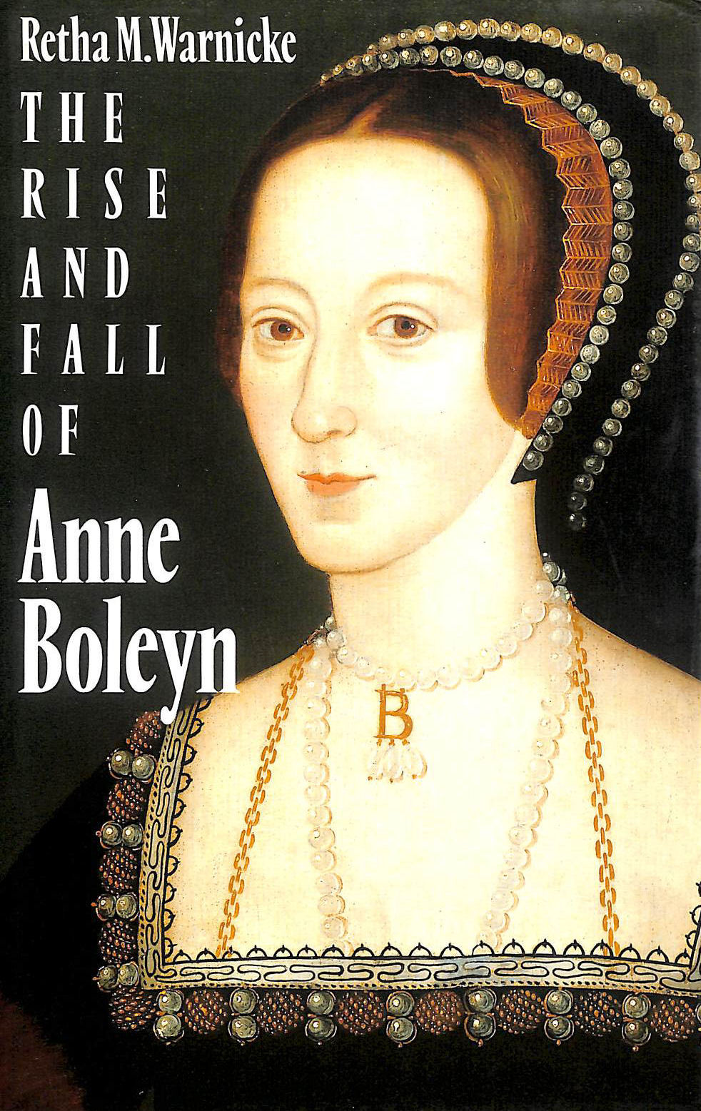 The Rise and Fall of Anne Boleyn