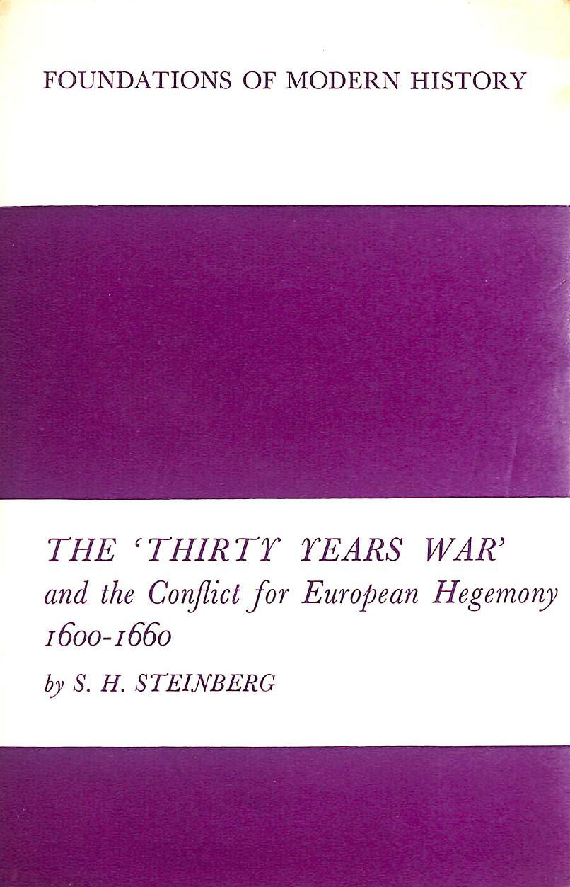 The 'Thirty Years War': And The Conflict For European Hegemony 1600-1660