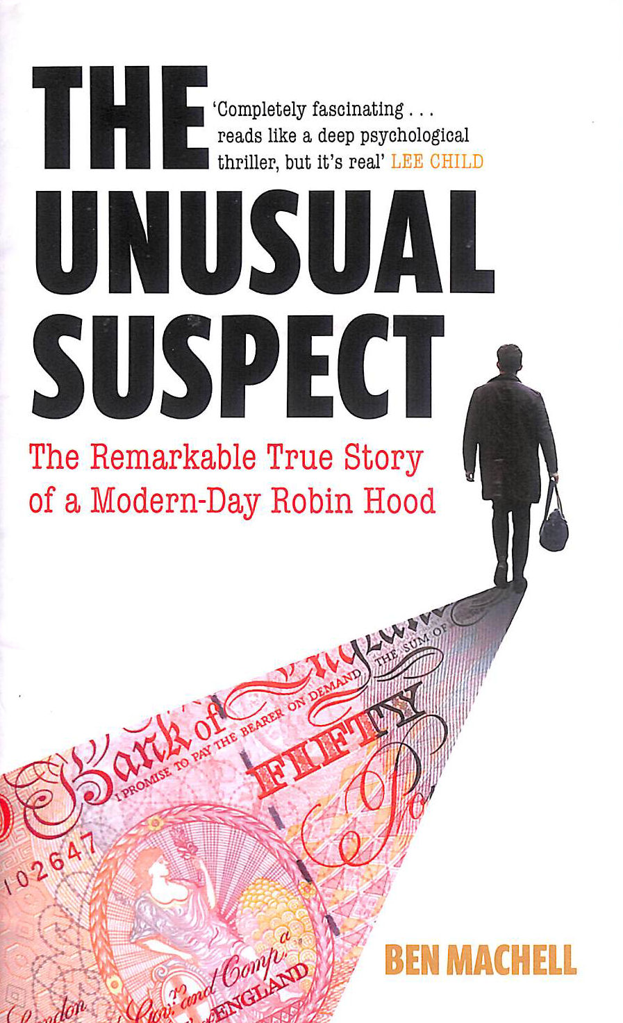 The Unusual Suspect: The Remarkable True Story of a Modern-Day Robin Hood