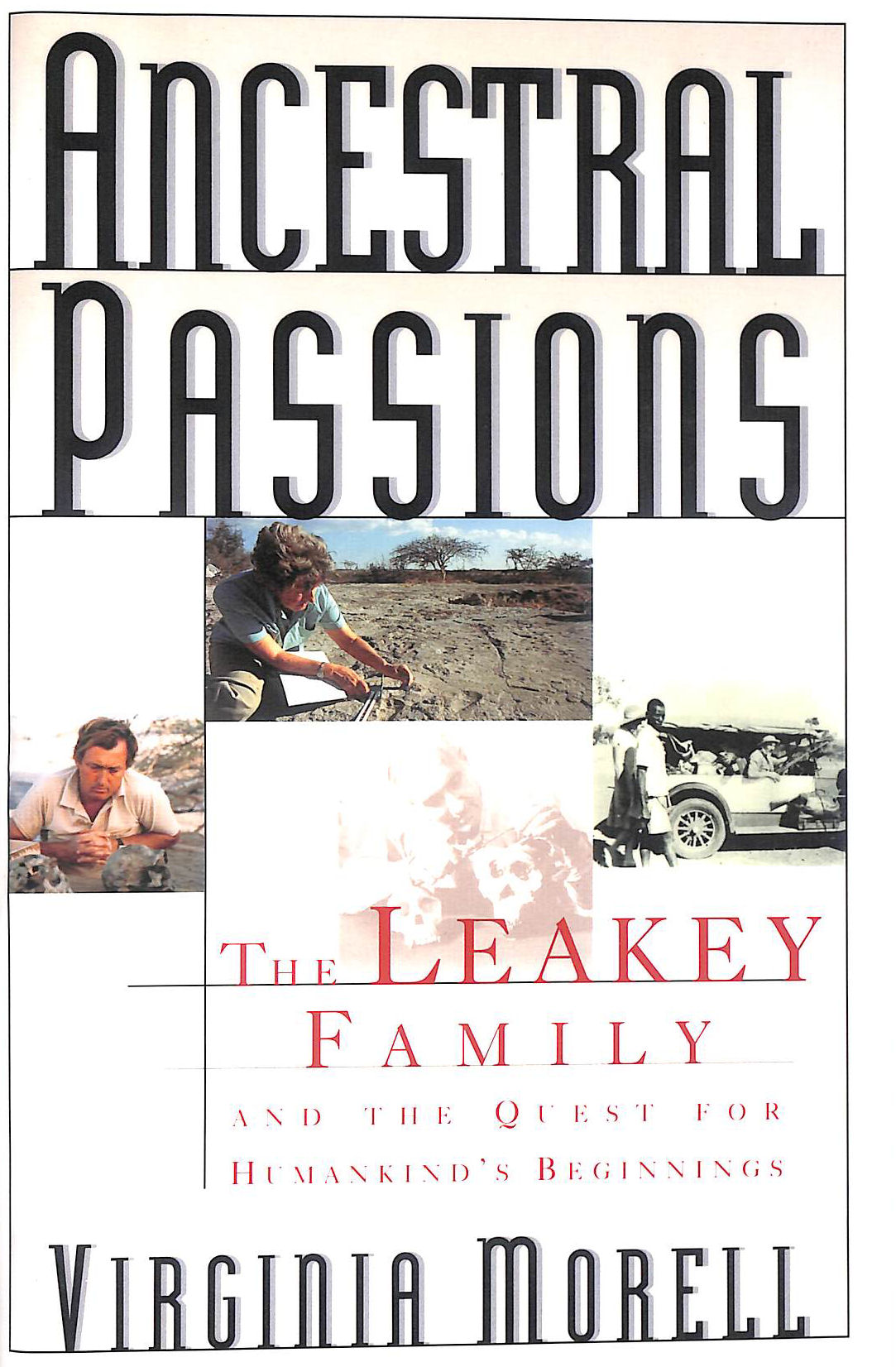 Ancestral Passions: Leakey Family and the Quest for Humankind's Beginnings