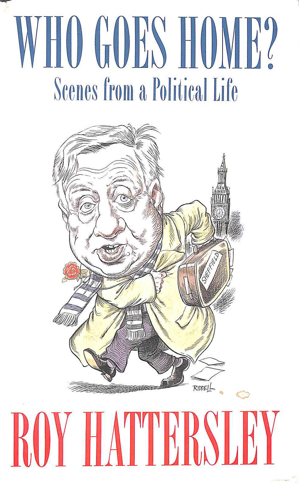 Who Goes Home: Scenes from a Political Life