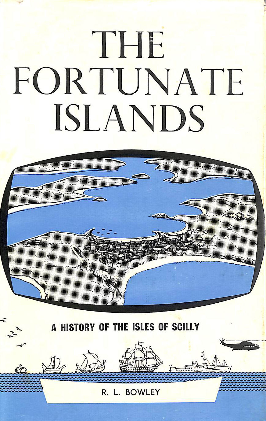 Fortunate Islands: History of the Isles of Scilly
