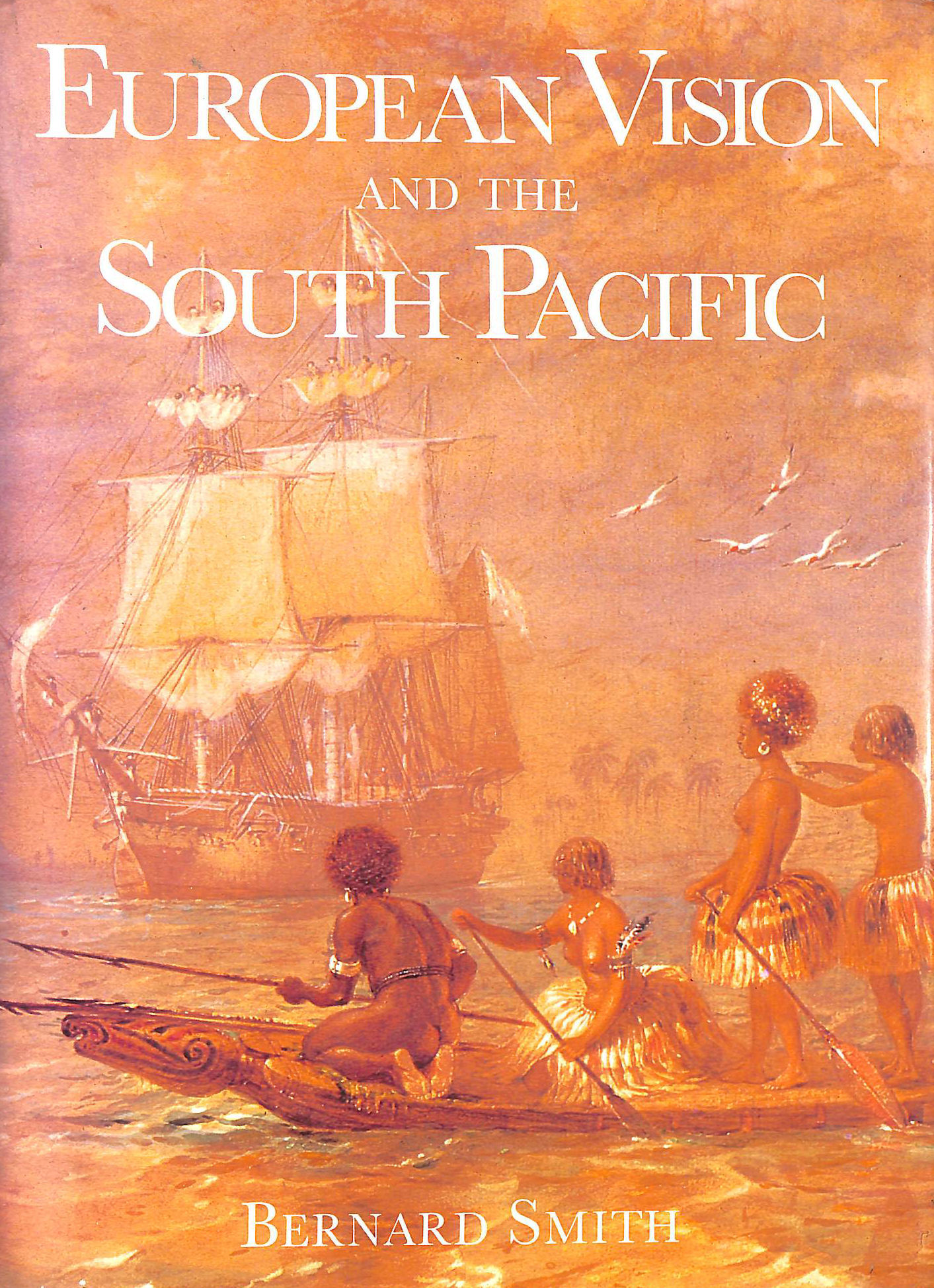 European Vision & the South Pacific 2e: A Study in the History of Art and Ideas