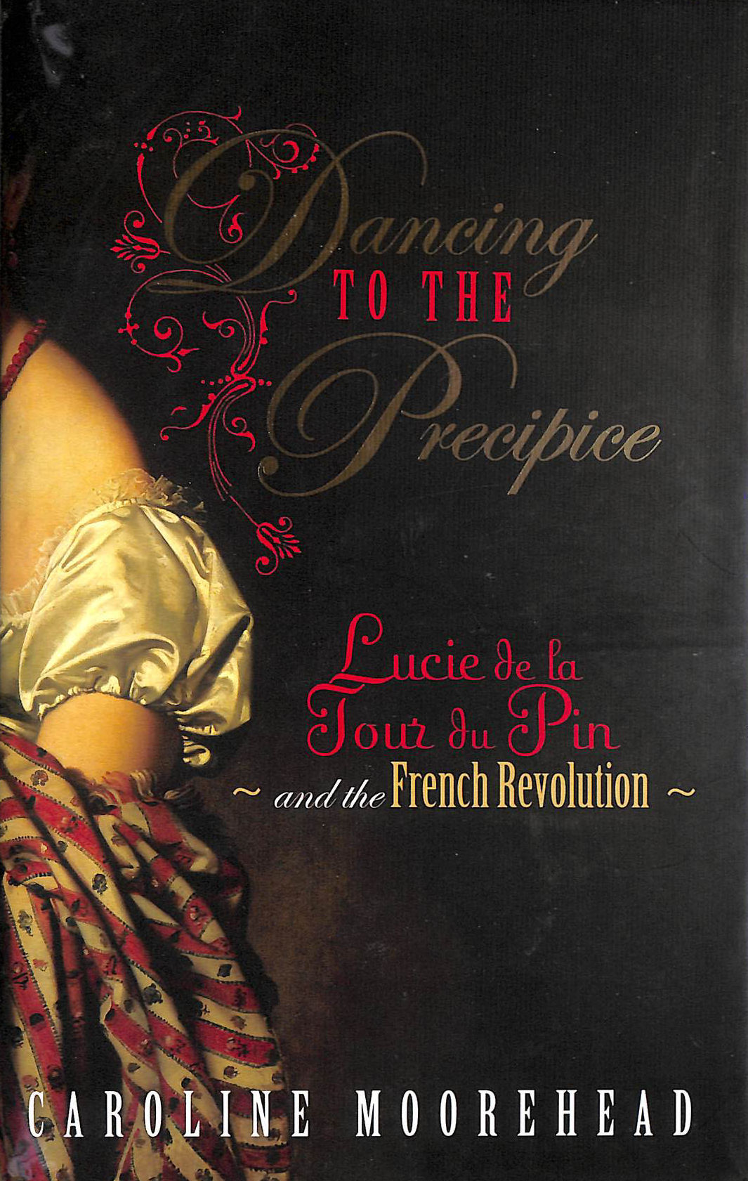 Dancing to the Precipice: Lucie de la Tour du Pin and the French Revolution