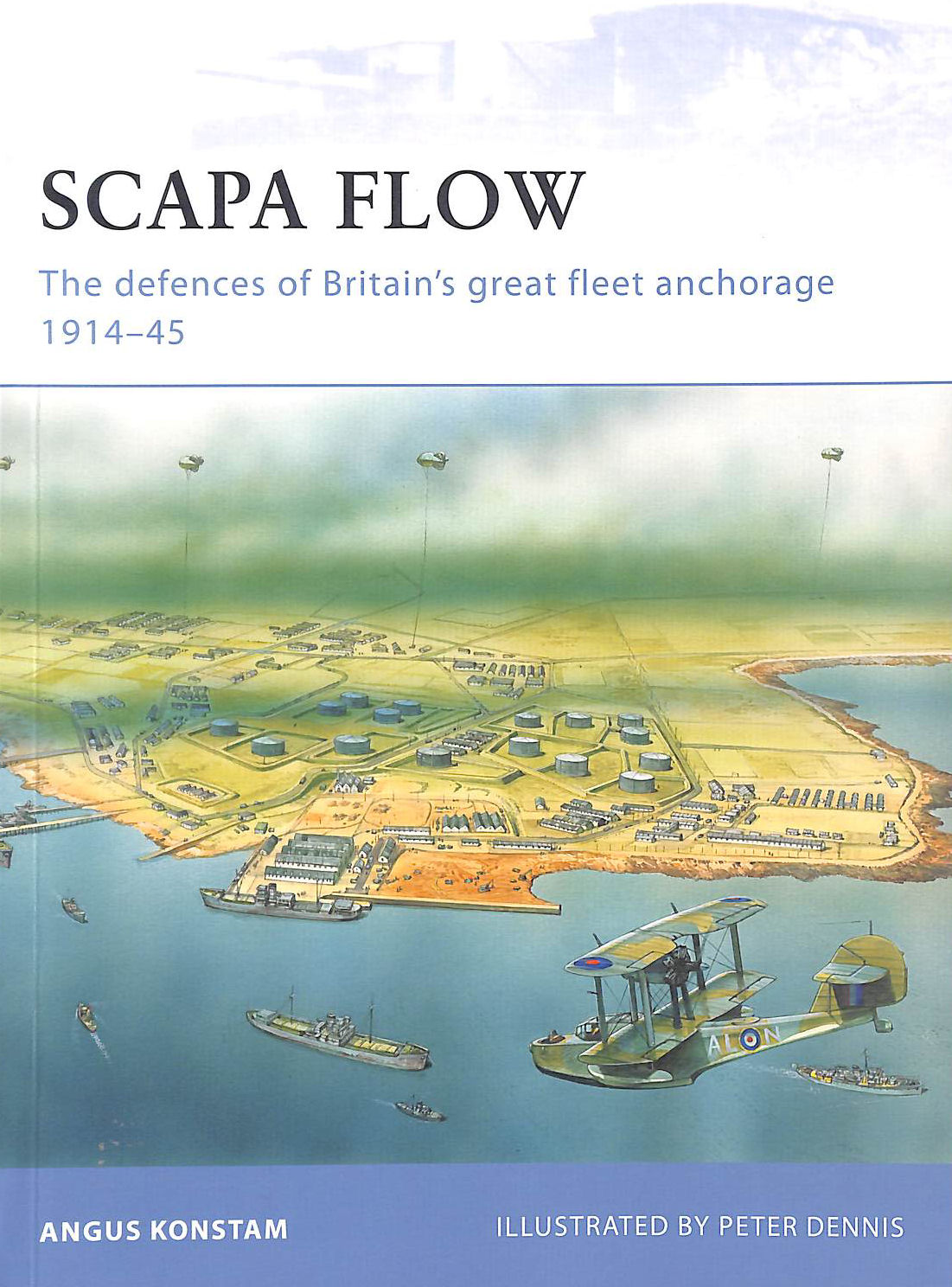Scapa Flow: The defences of Britain's great fleet anchorage 1914-45