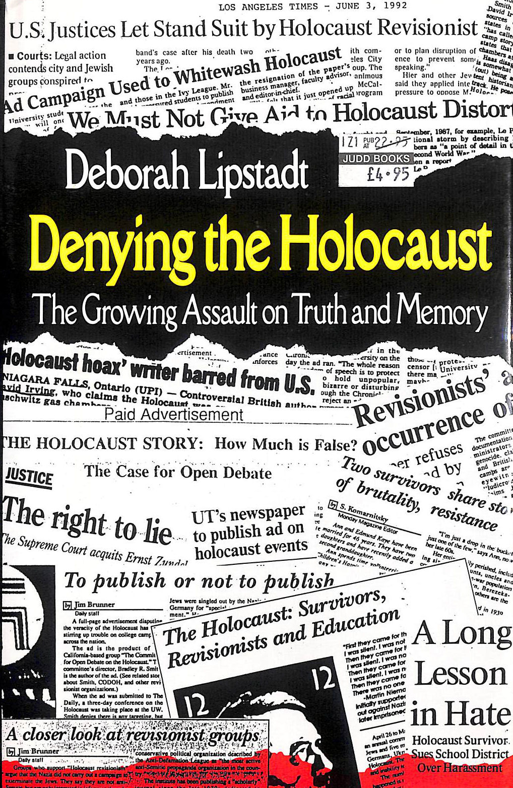 Denying the Holocaust: The Growing Assault on Truth and Memory
