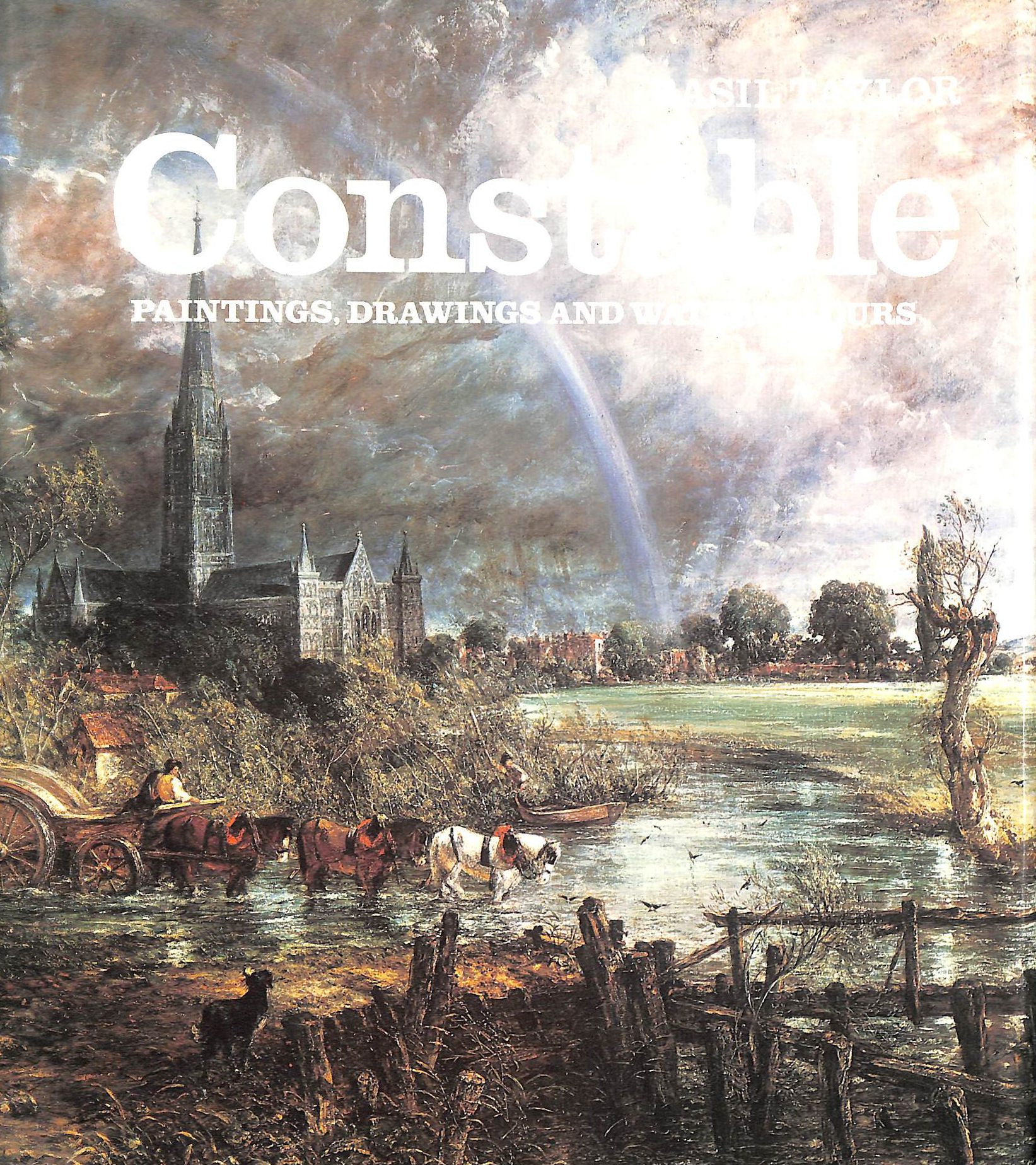 Constable: Paintings, Drawings and Watercolours