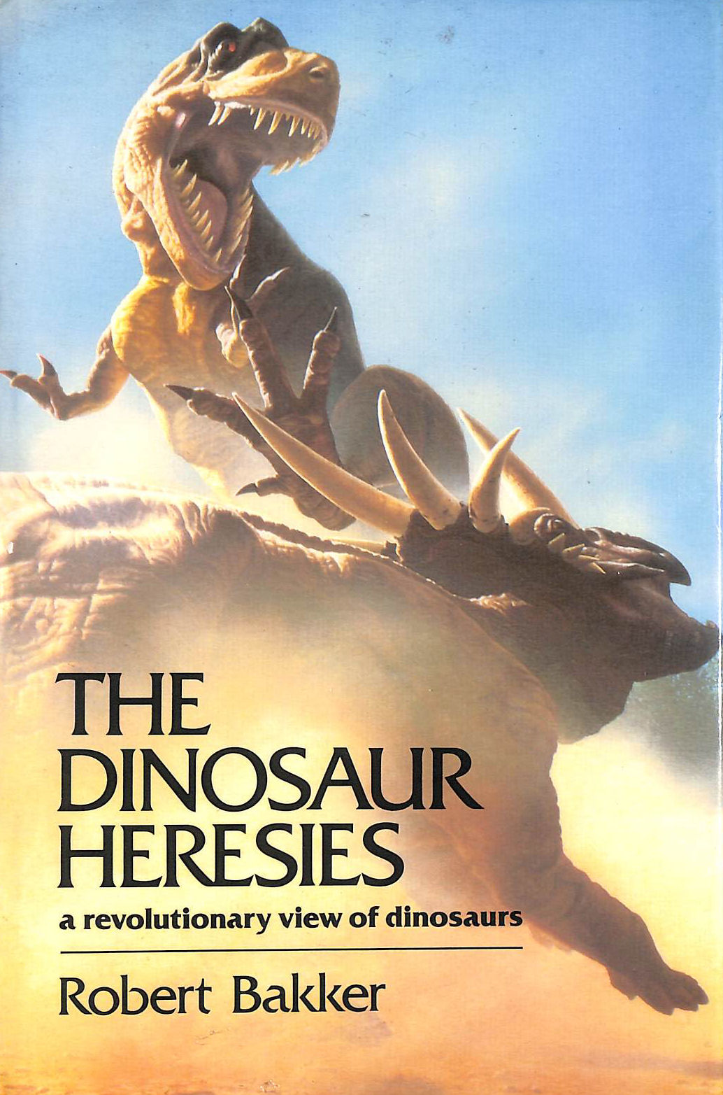 The Dinosaur Heresies : a revolutionary view of dinosaurs