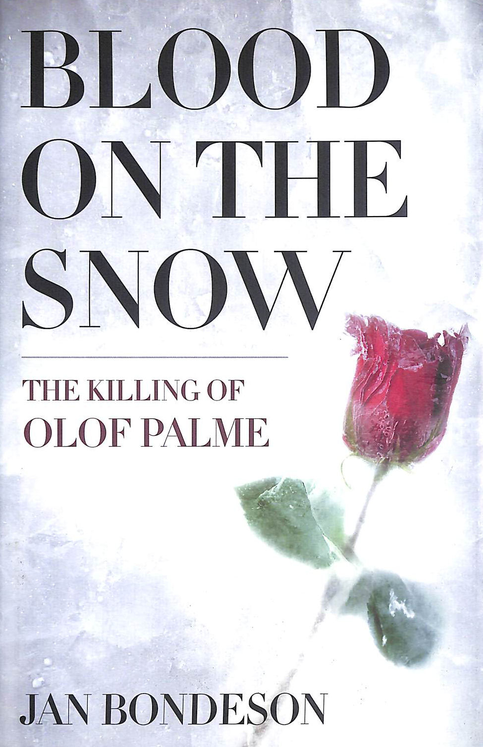 Blood on the Snow: The Killing of Olof Palme