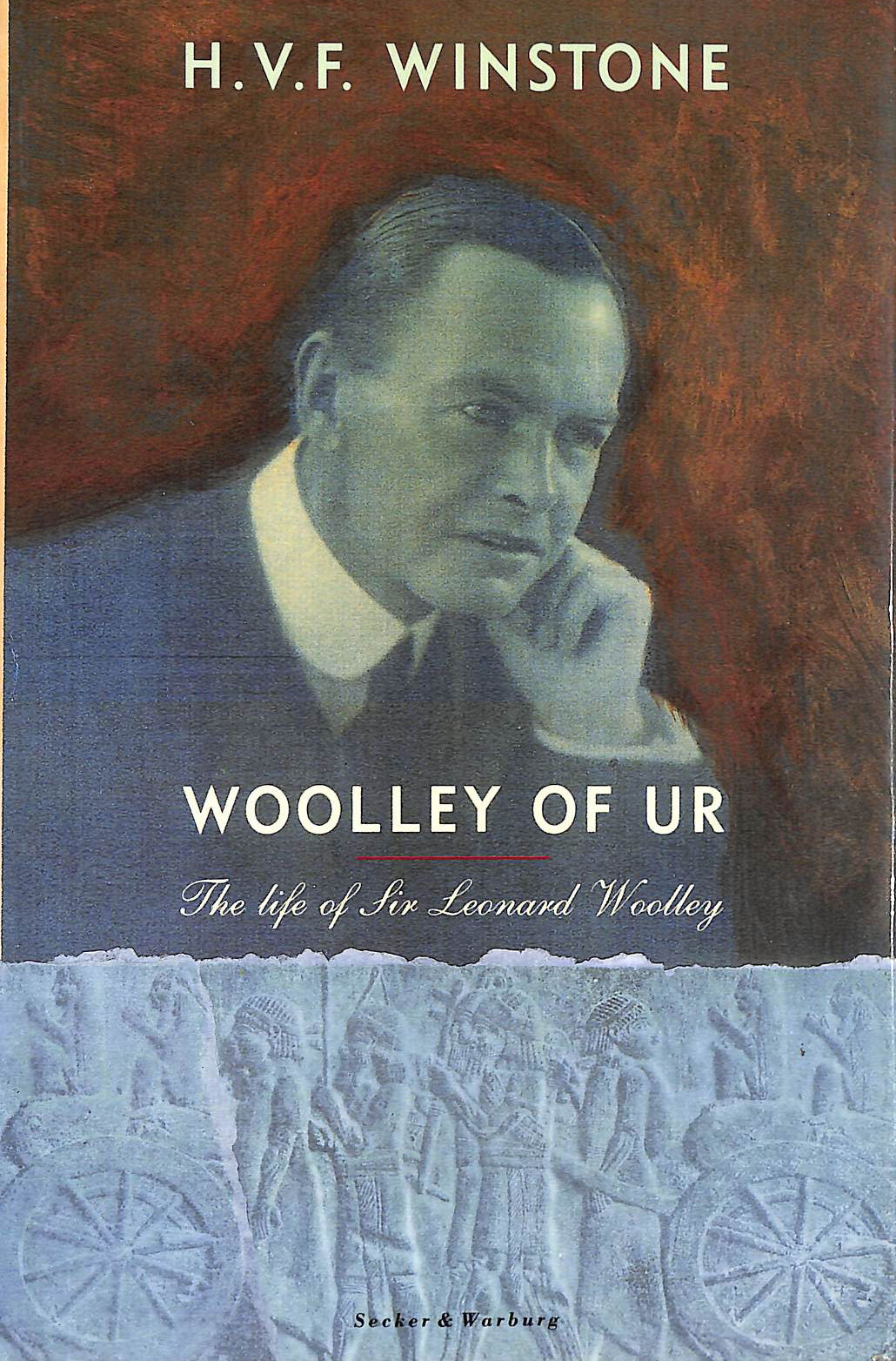 Woolley of Ur: Life of Sir Leonard Woolley