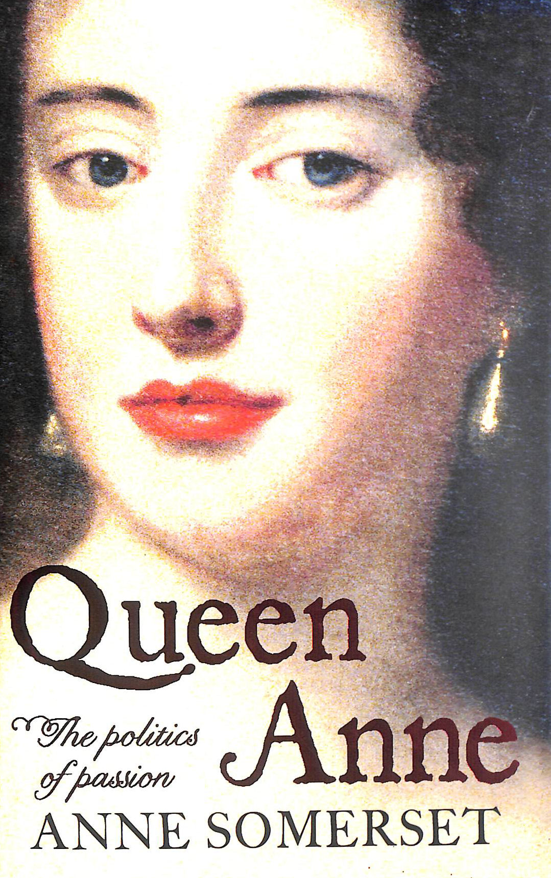 Queen Anne: The Politics of Passion