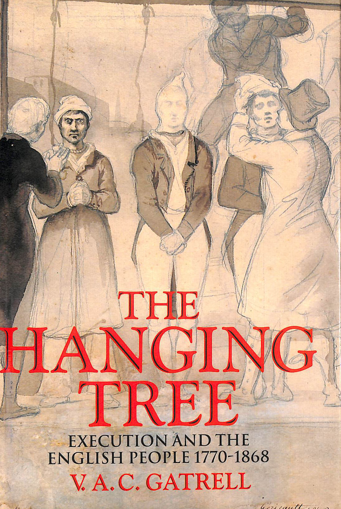 The Hanging Tree: Execution and the English People, 1770-1868
