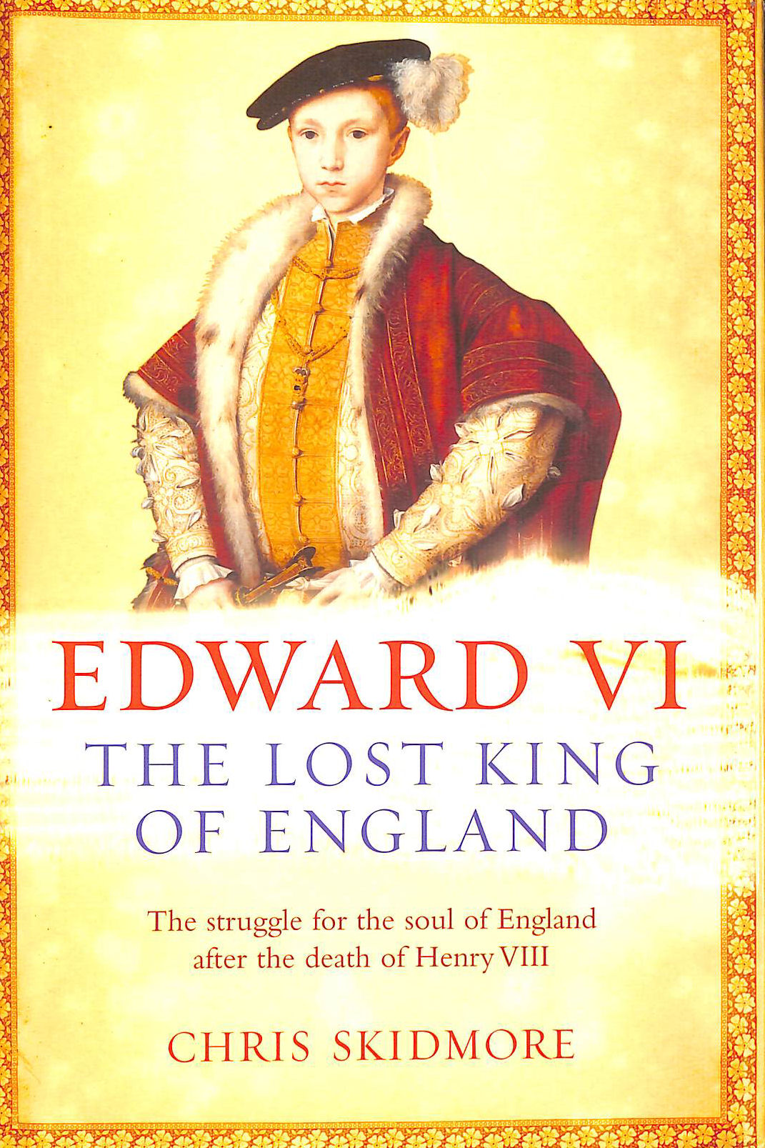 Edward VI: The Lost King of England