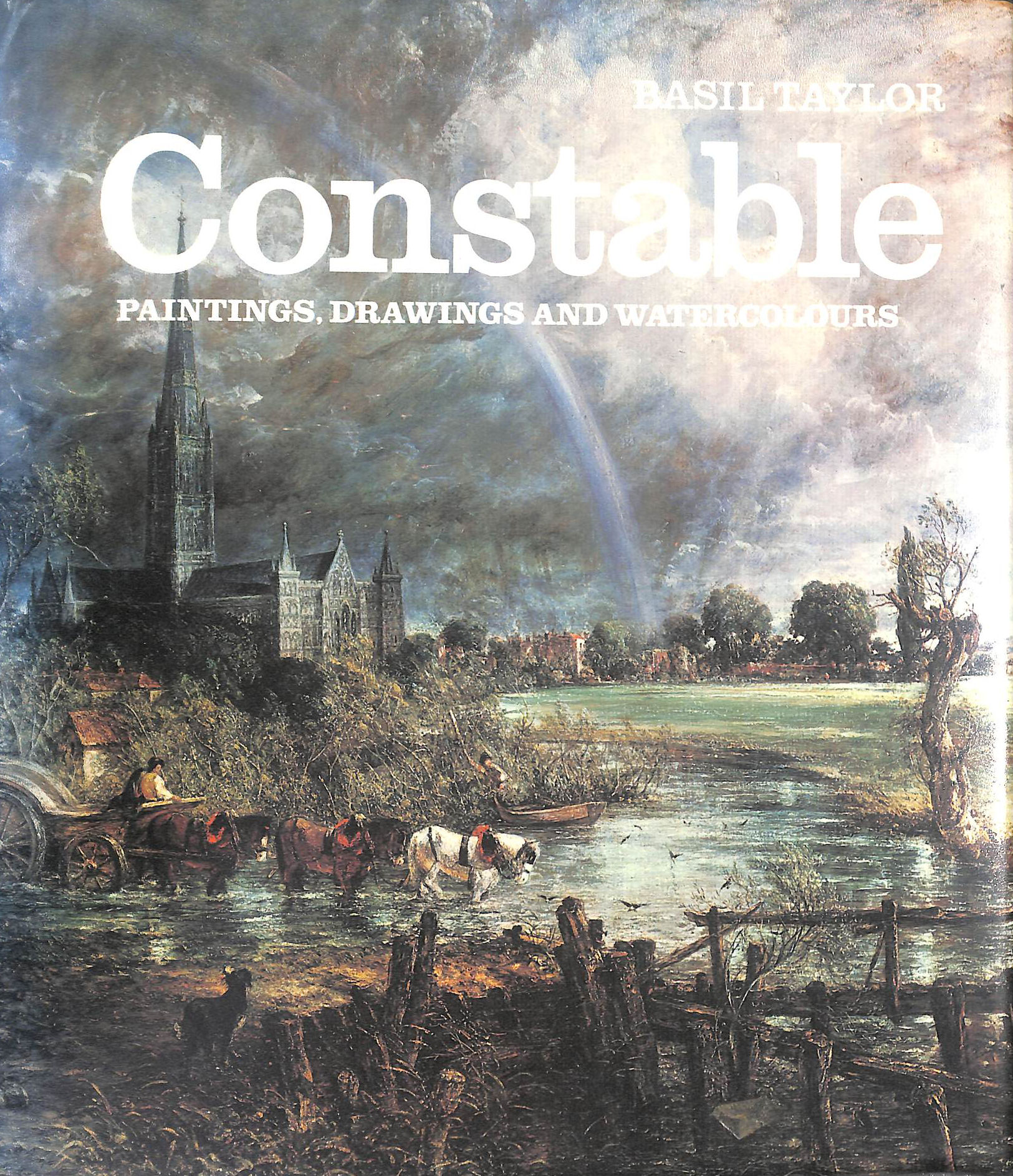 Constable: Paintings, Drawings and Watercolours