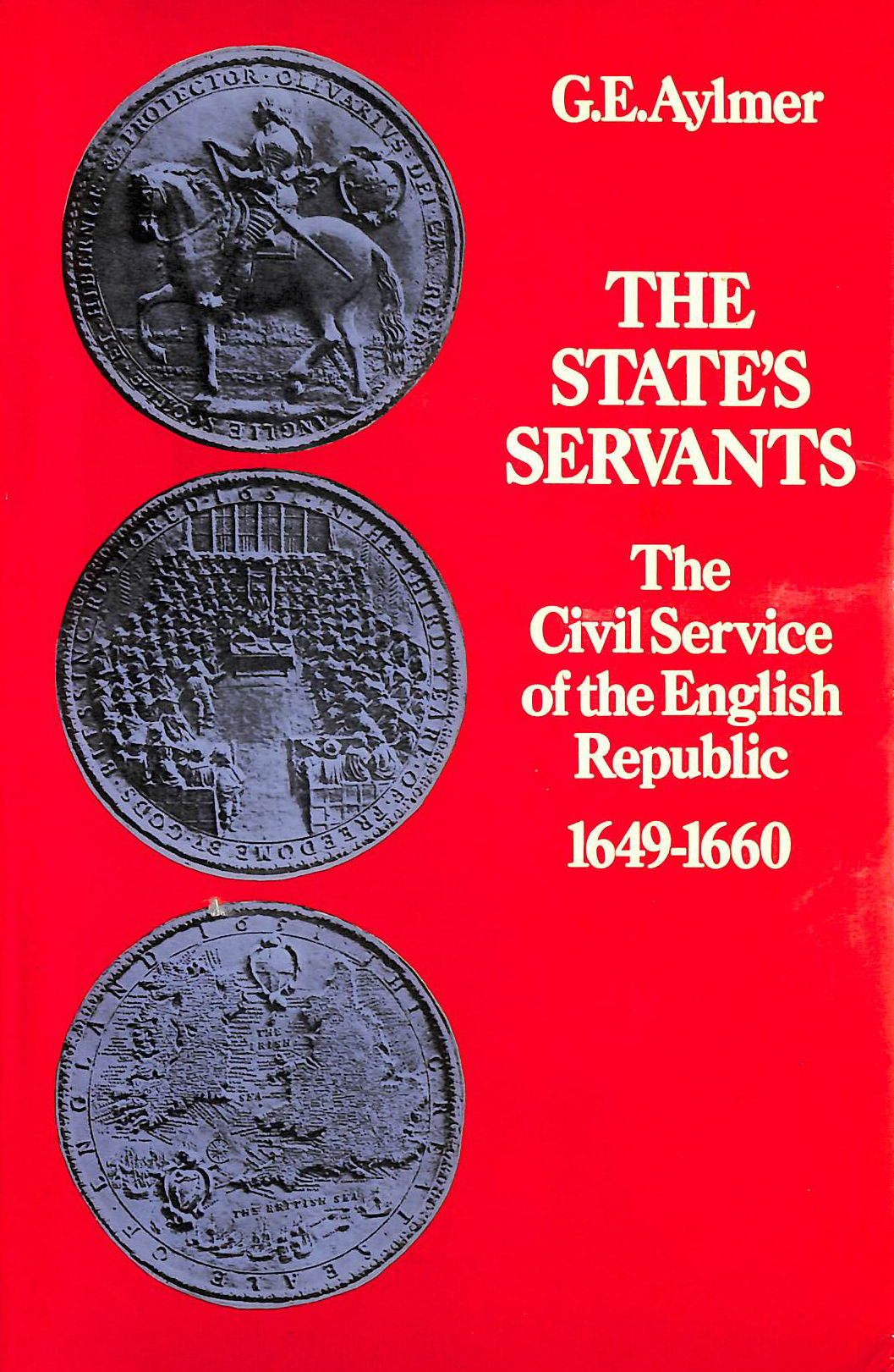 State's Servants: Civil Service of the English Republic, 1649-60
