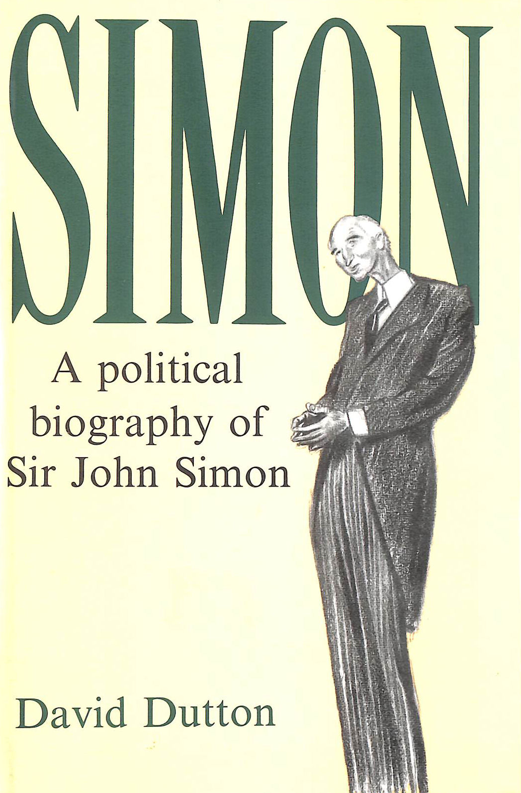 Simon: A Political Biography of Sir John Simon