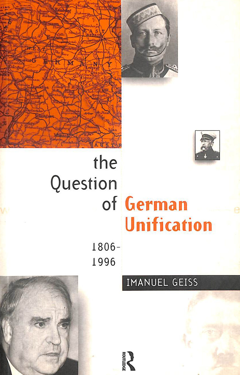 The Question of German Unification: 1806-1996