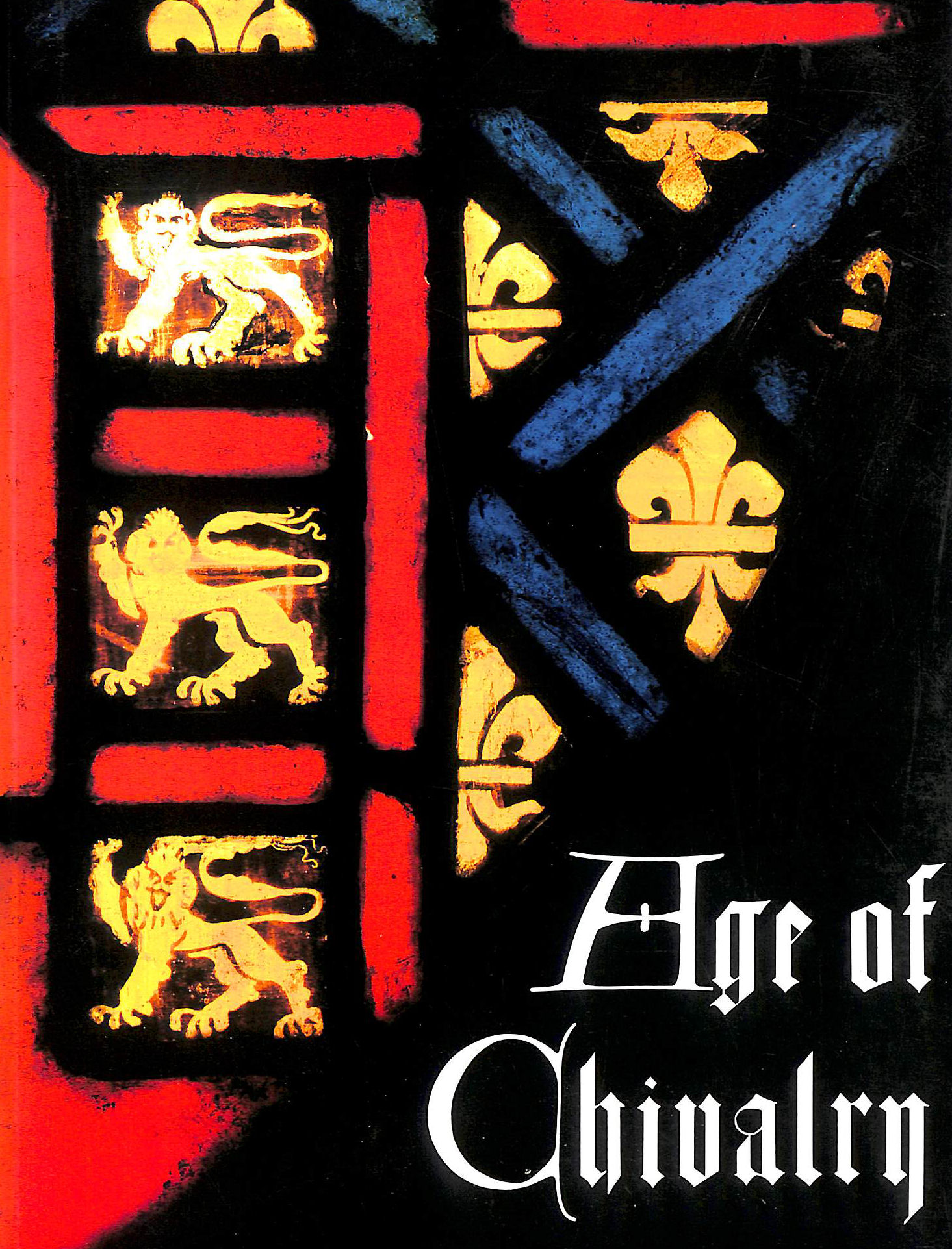 Age of Chivalry: Art in Plantagenet England 1200-1400