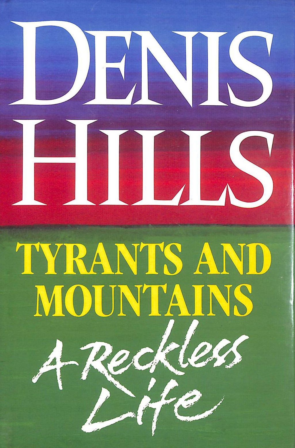 Tyrants and Mountains:A Reckless Life