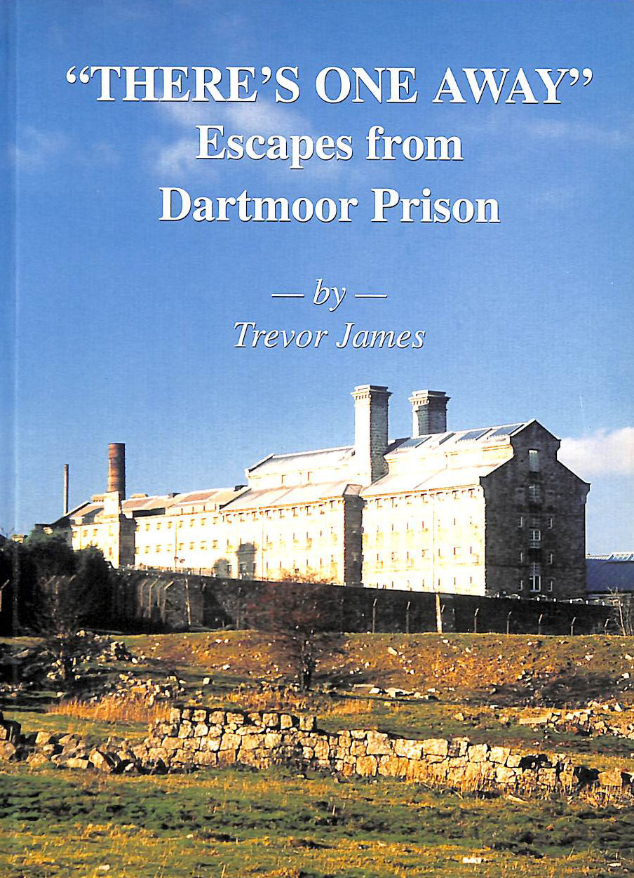 There's One Away: Escapes from Dartmoor Prison