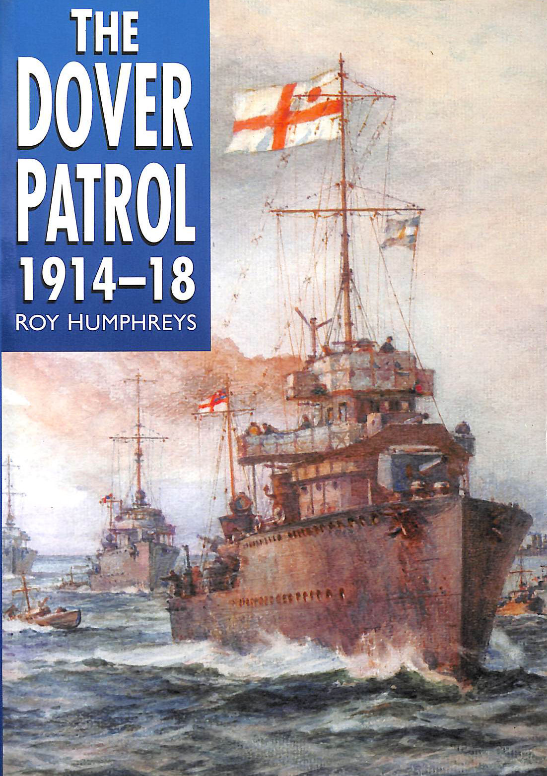 The Dover Patrol, 1914-18