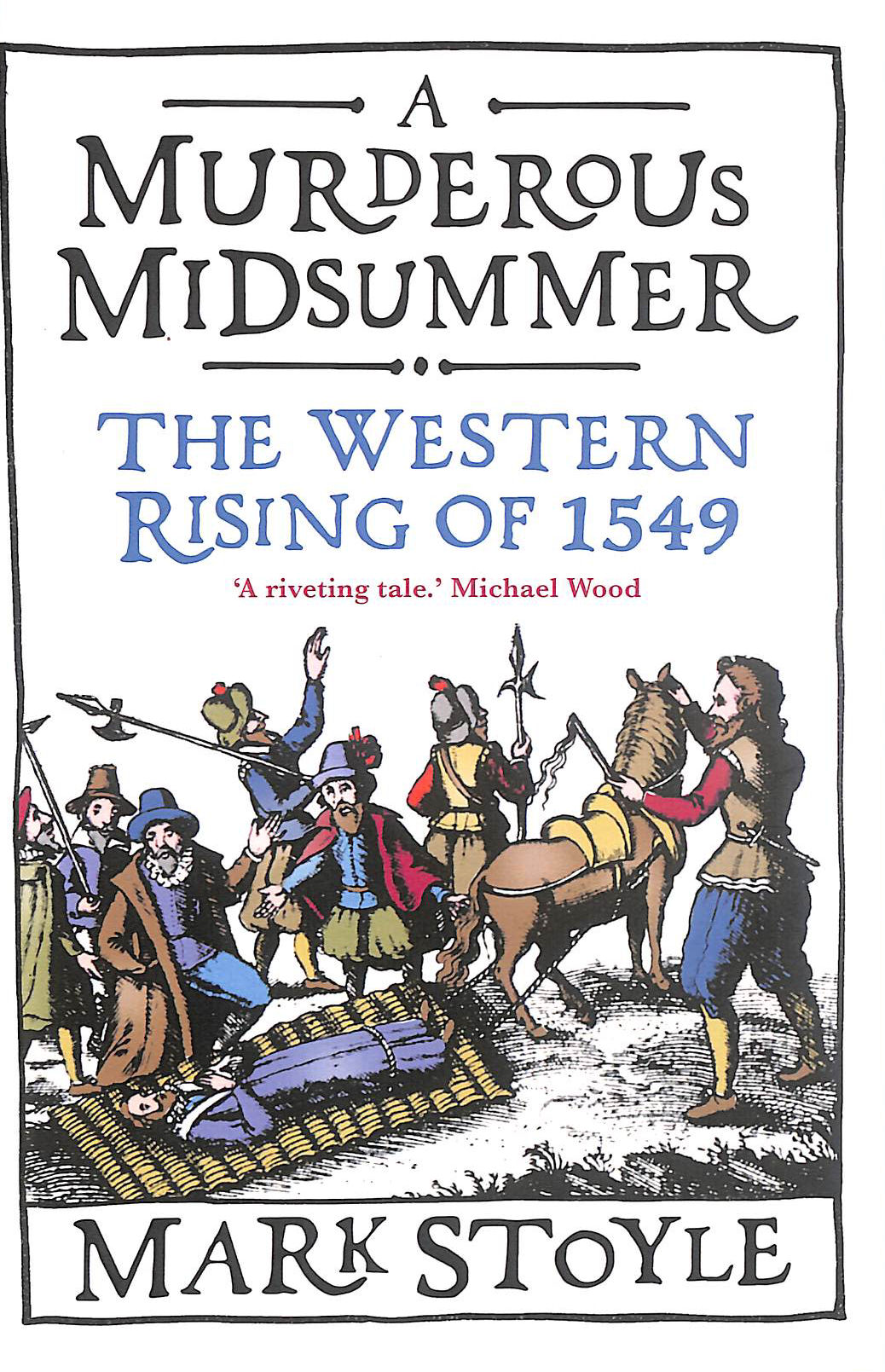 A Murderous Midsummer: The Western Rising of 1549