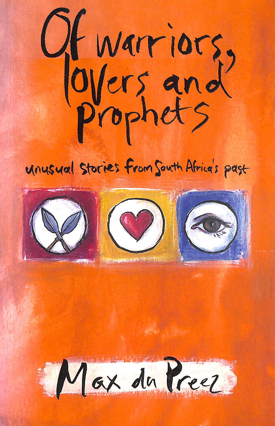 Of Warriors, Lovers and Prophets