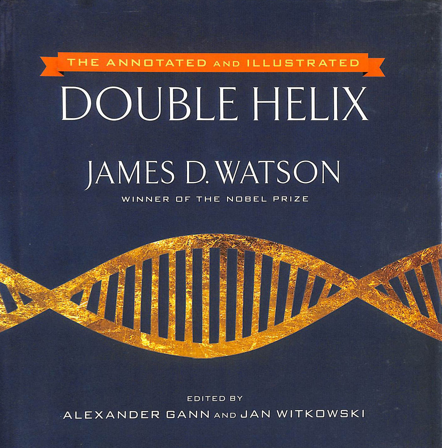 The Annotated and Illustrated Double Helix