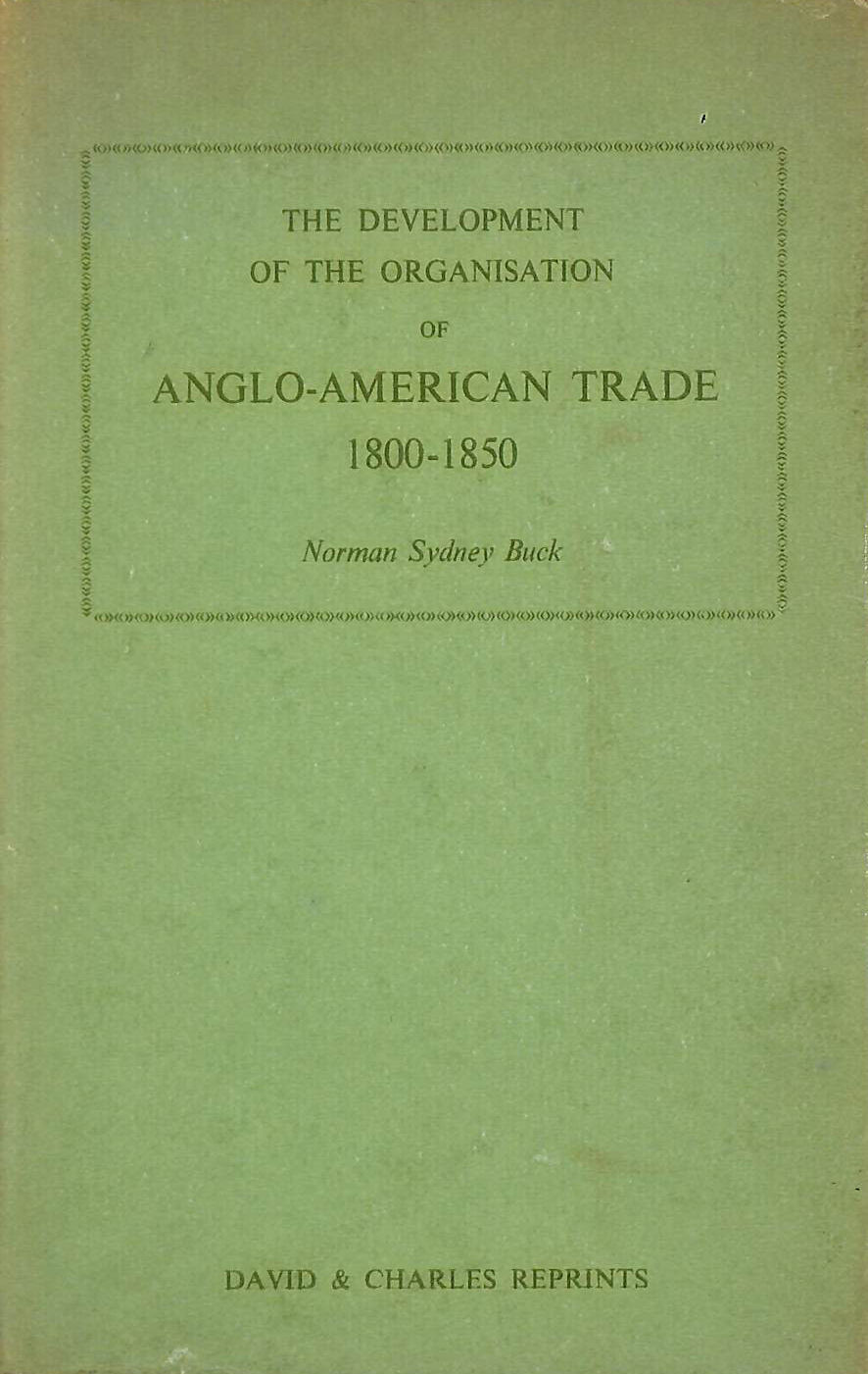Development of the Organization of Anglo-American Trade, 1800-50