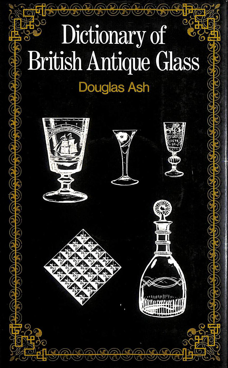 Dictionary of British Antique Glass