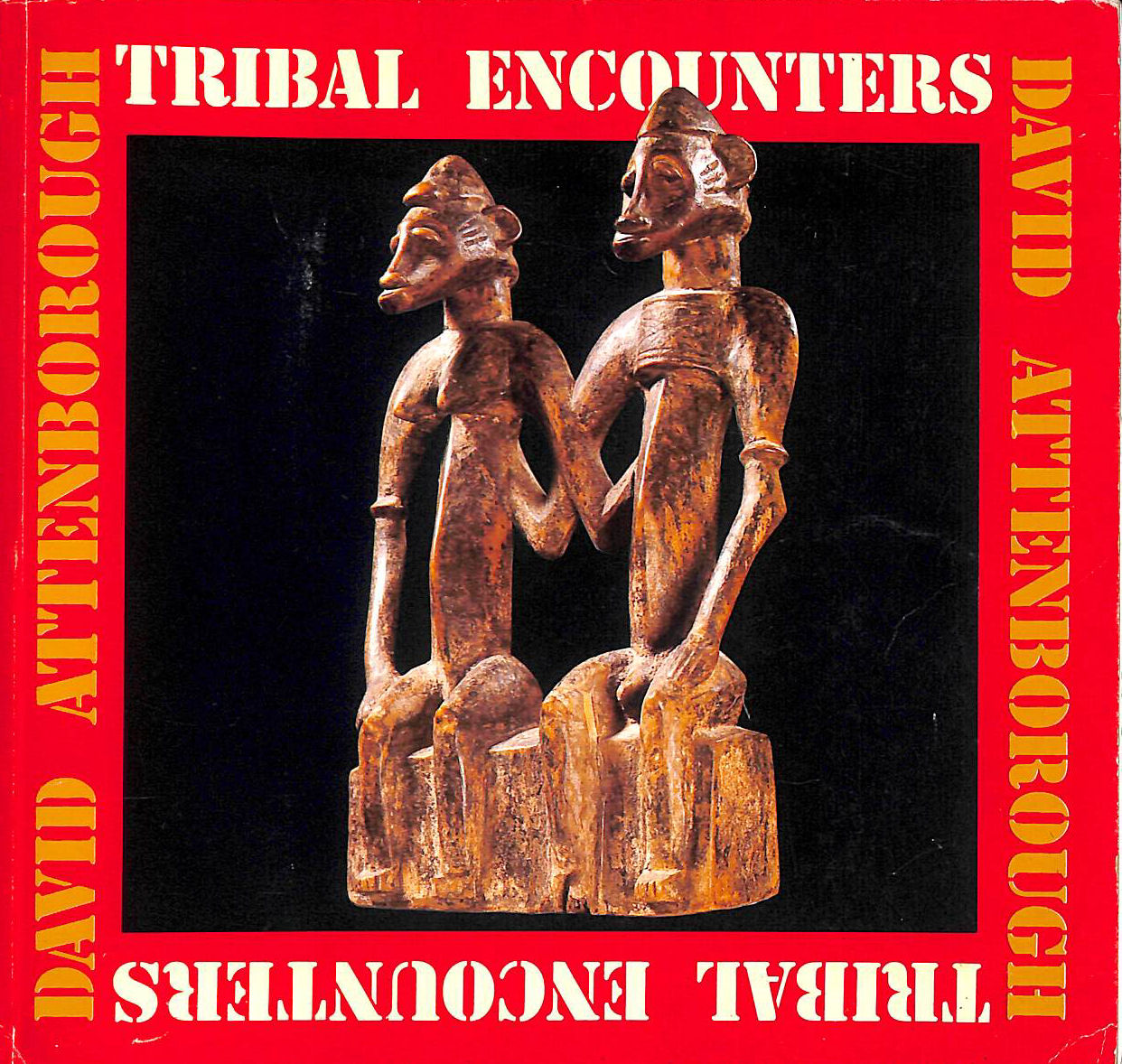 Tribal Encounters: Ethnic Objects Collected by David Attenborough - Exhibition Catalogue