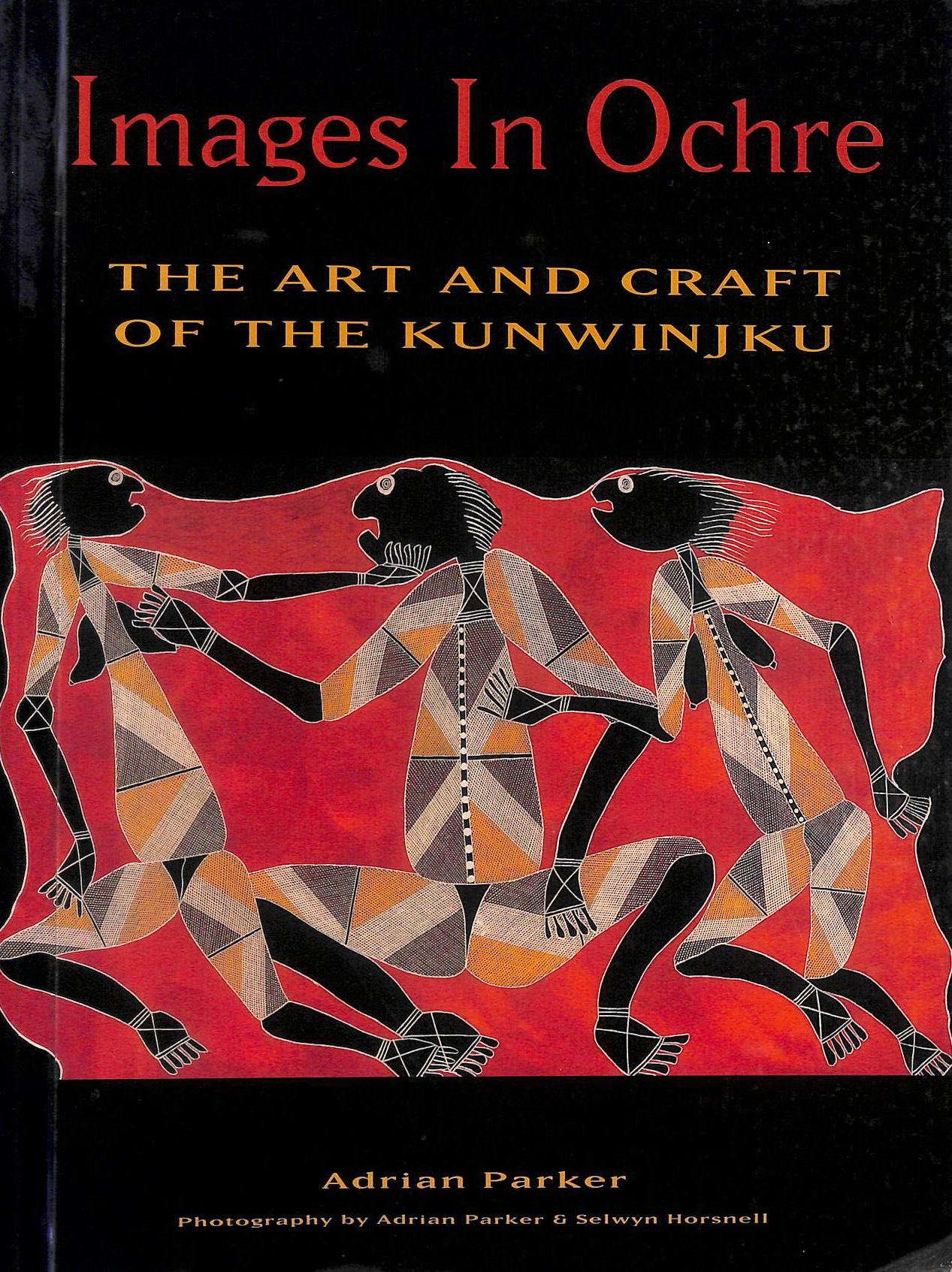 Images in Ochre: The Art and Craft of the Kunwinjku