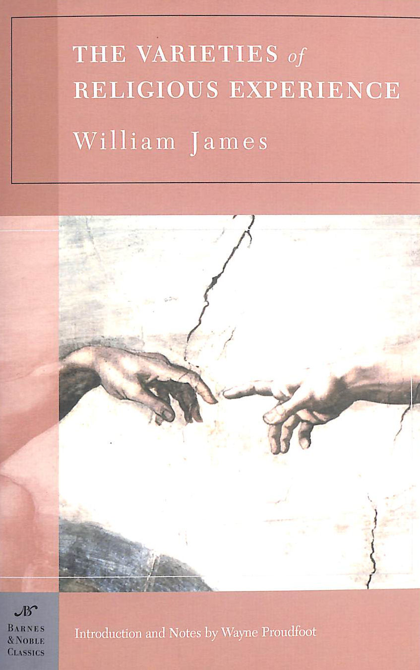 Varieties of Religious Experience, The (Barnes & Noble Classics)