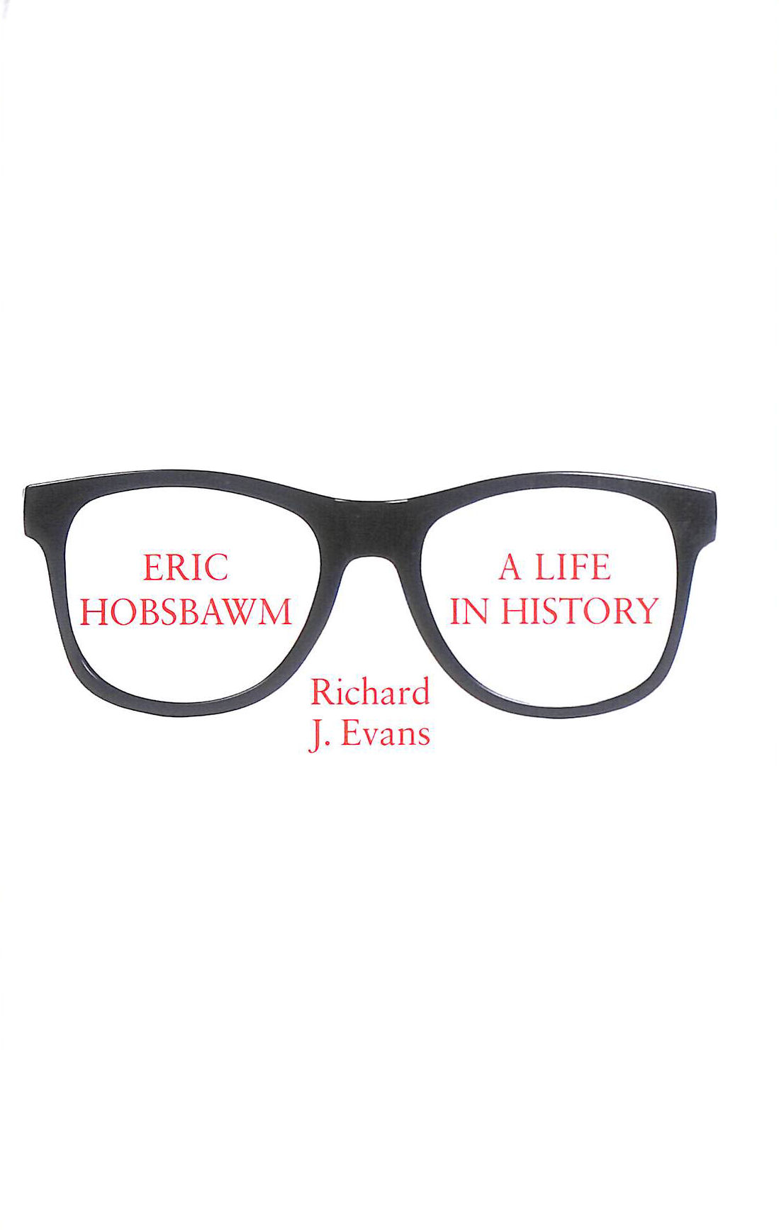 Eric Hobsbawm: A Life in History, signed by the author