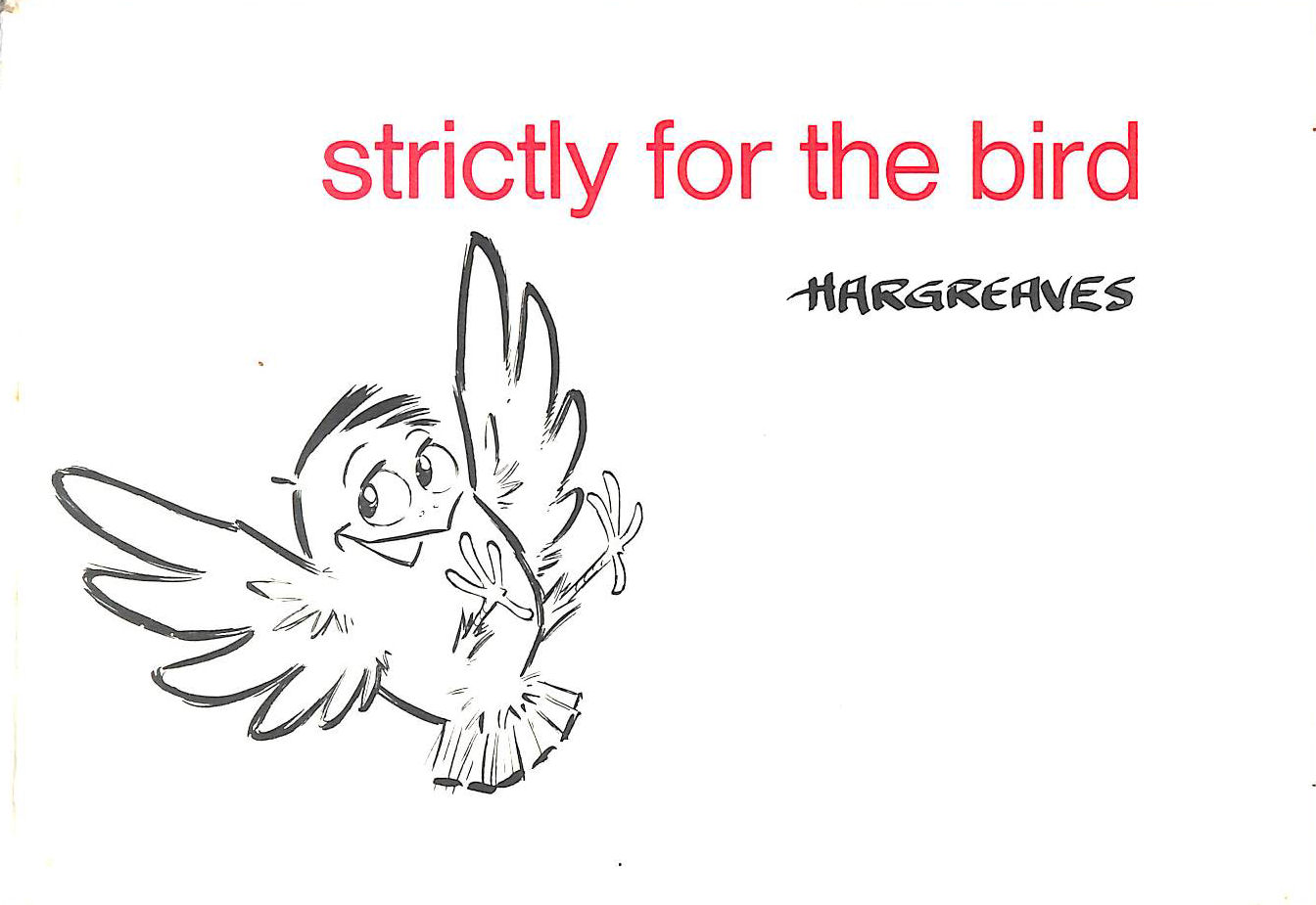 Strictly for the Bird