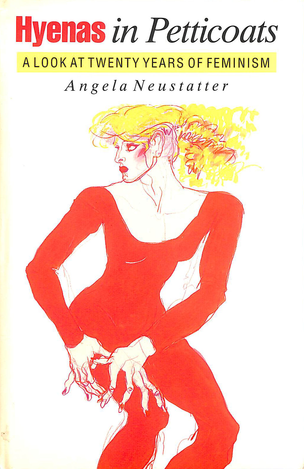 Hyenas in Petticoats: Look at Twenty Years of Feminism