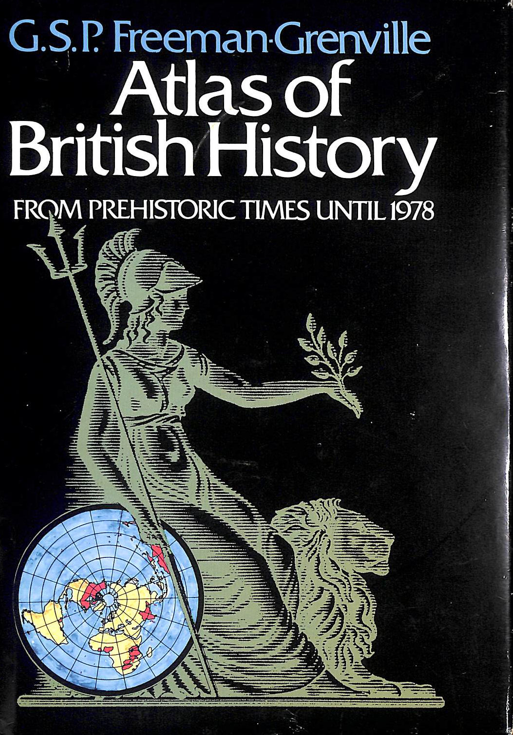 Atlas of British History from Prehistoric Times Until 1978