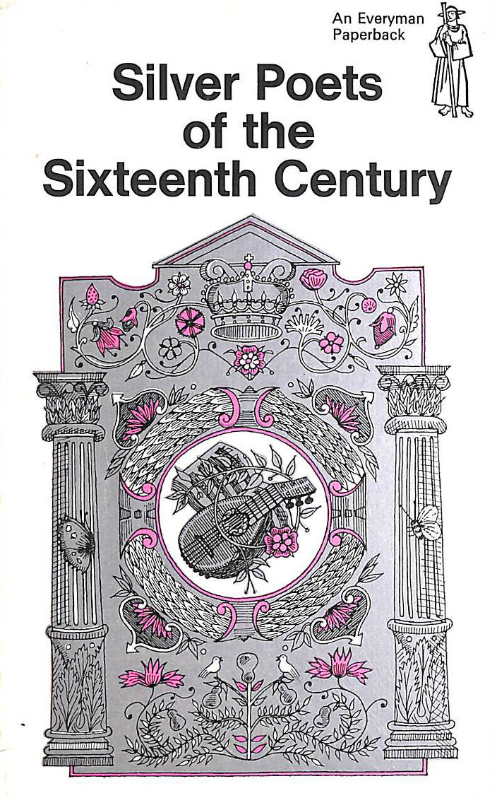 Silver Poets of the 16th Century (Everyman Paperbacks)