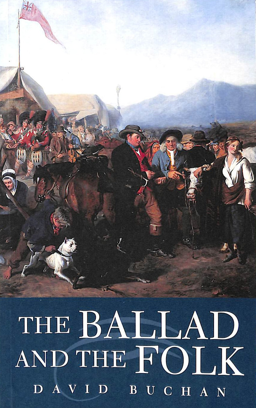 The Ballad and the Folk (Ethnology & Folklife Studies)