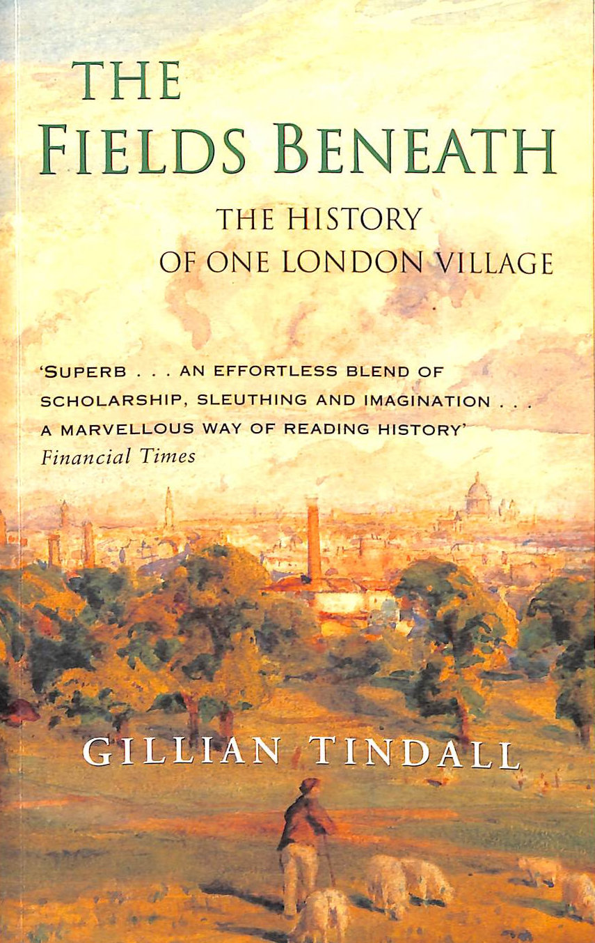 The Fields Beneath: the History of One London Village