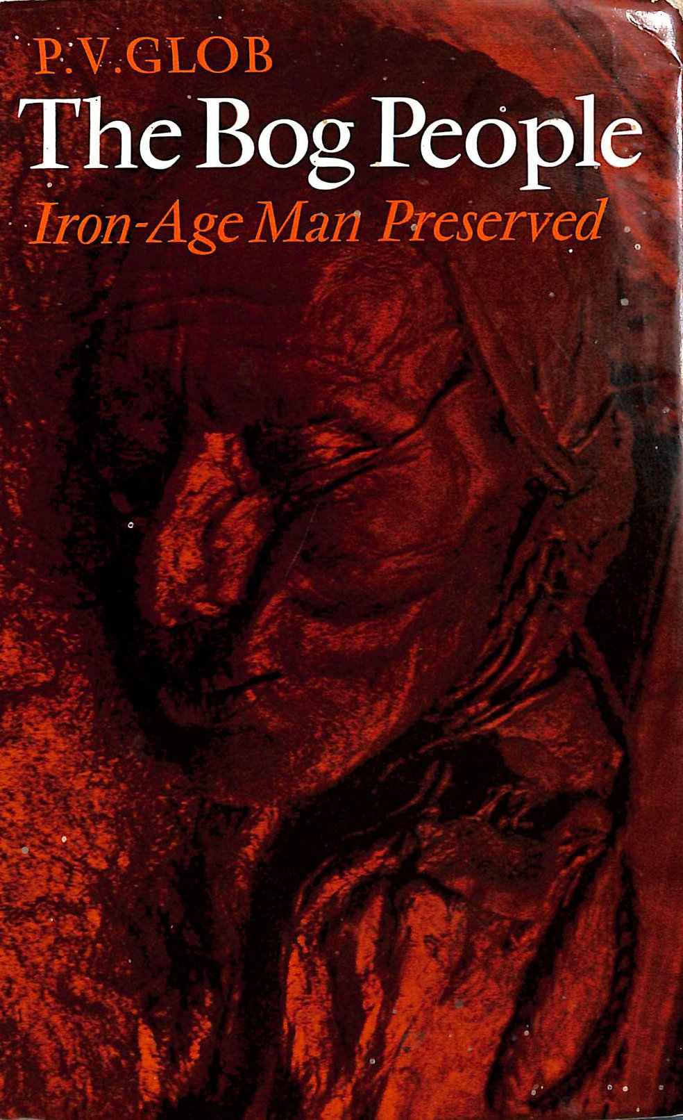 Bog People: Iron Age Man Preserved