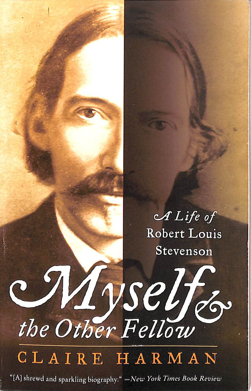 Myself and the Other Fellow: A Life of Robert Lewis Stevenson